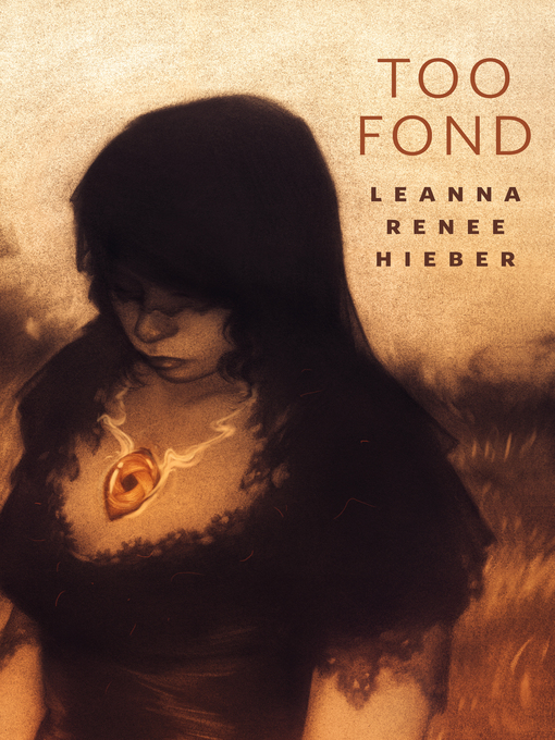Title details for Too Fond by Leanna Renee Hieber - Wait list